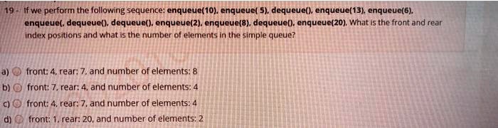 19- If we perform the following sequence: enqueue(10), enqueue(5 ...