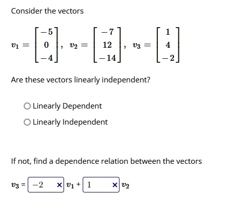 SOLVED: Consider the vectors Are these vectors linearly independent? O ...