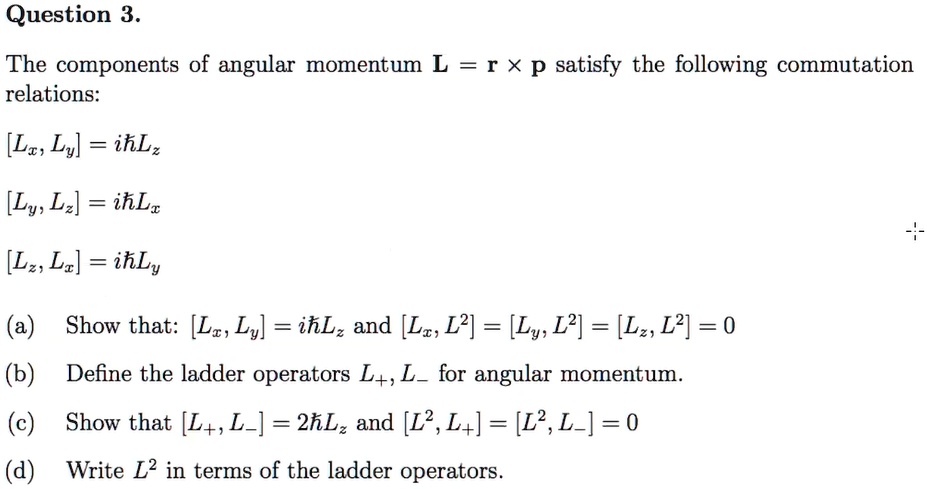 SOLVED: Question 3. The Components Of Angular Momentum L = R X P ...