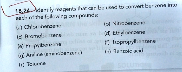 SOLVED that Can Be Used To Convert Benzene Into 18 24 Adentify Reagents 