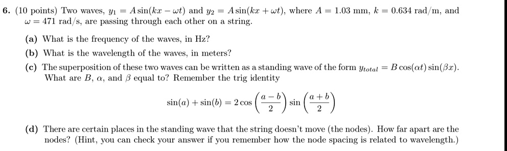 SOLVED: (10 points) Two Waves Asin(kx wt) and 92 Asin(kx + wt), where A ...