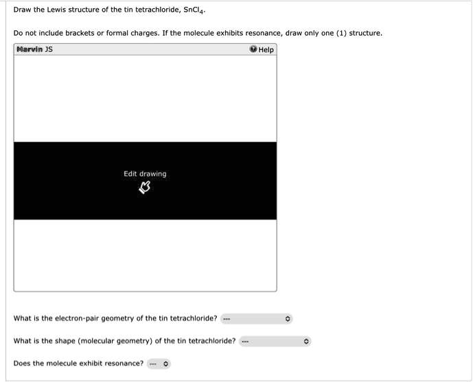 SOLVED Draw the Lewis structure of the tin tetrachloride,SnCl4 Do not