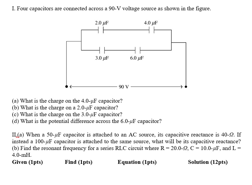 SOLVED I. Four capacitors are connected across 90V voltage source as