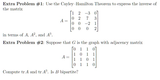 SOLVED: Extra Problem #1: Use the Cayley-Hamilton Theorem to express ...