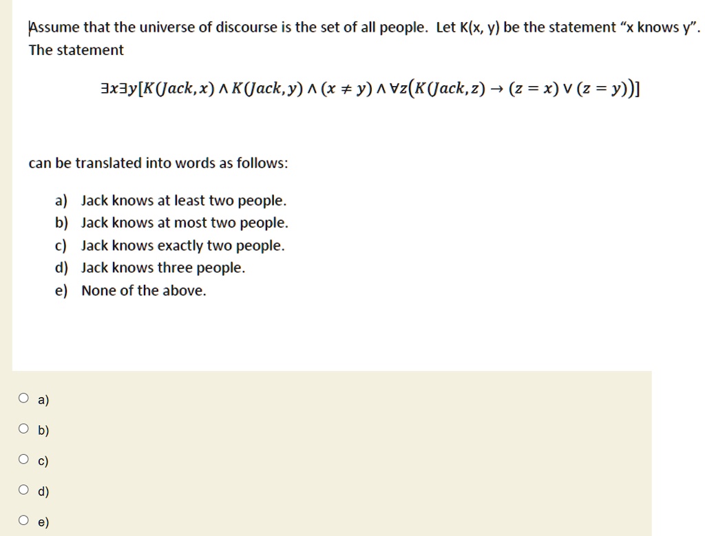 Assume that the universe of discourse is the set of all people. Let K(x ...