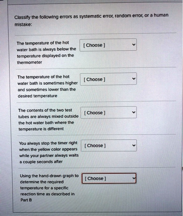 SOLVED Classify the following errors as systematic error; random error Or a human mistake The