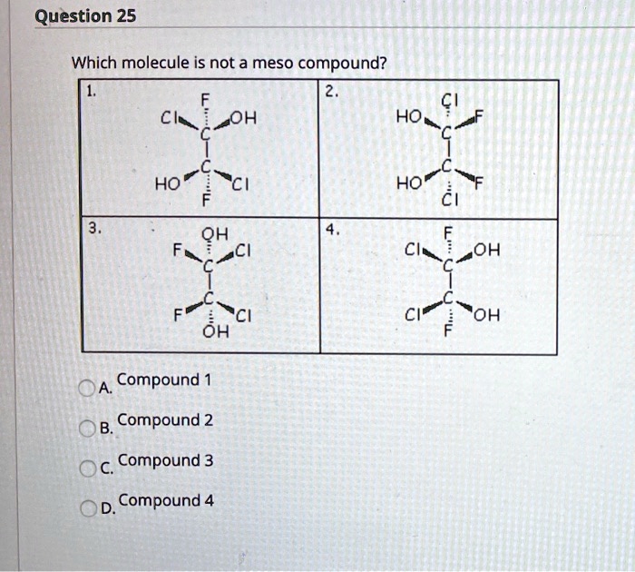 Solved Question Which Molecule Is Not A Meso Compound C Ho Cle Loh Ho Ci Ho C Qh Ci Cl Ci