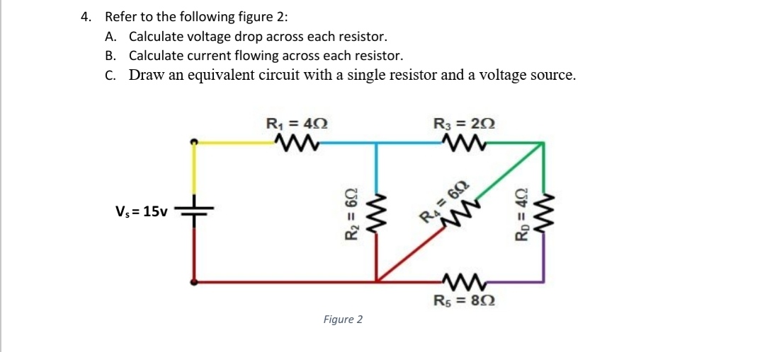 Solved 4 Refer To The Following Figure 2 A Calculate Voltage Drop Across Each Resistor B 7659