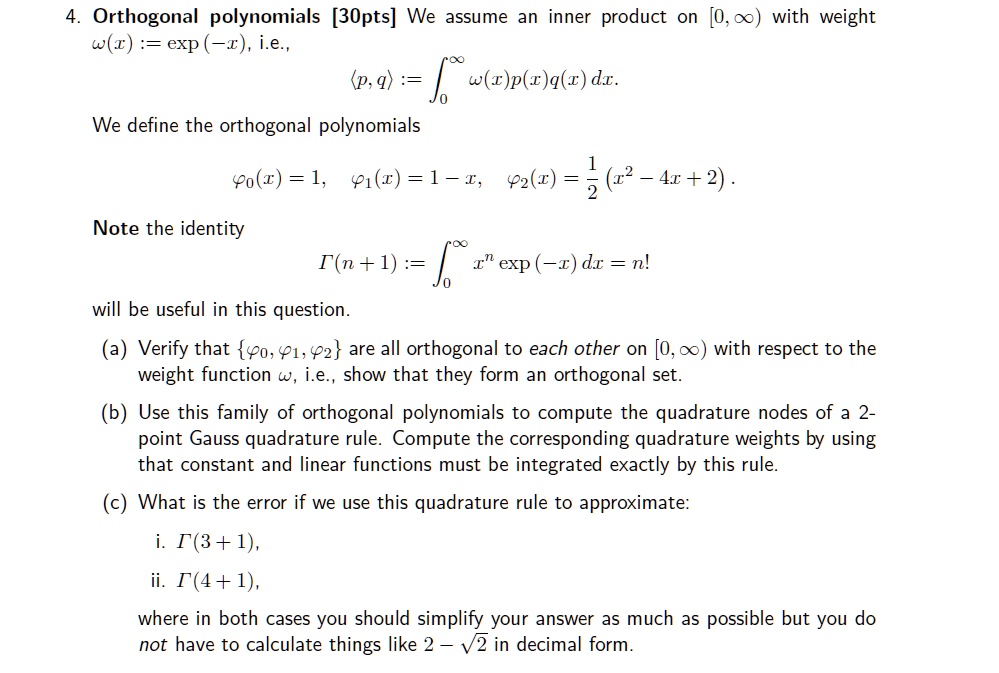 Solved Orthogonal Polynomials 3opts We Assume An Inner Product On 0 With Weight W Z Exp S I E P 9 W P R Q V Dx We Define The Orthogonal Polynomials Po Z 1 P1 S