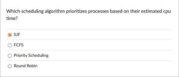 which scheduling algorithm prioritizes processes based on their estimated cpu time sjf fcfs priority scheduling round robin 86627