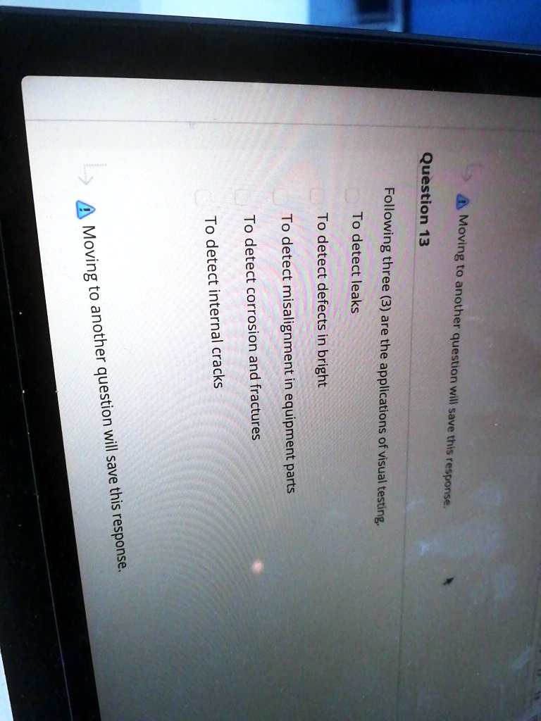 SOLVED To detect leaks Question 13 To detect internal cracks To detect