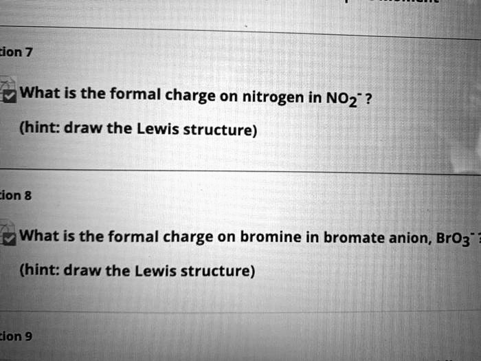 SOLVED ion 7 What is the formal charge on nitrogen in NOz" ? (hint