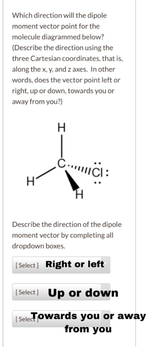 SOLVED:Which direction will the dipole moment vector point for the ...