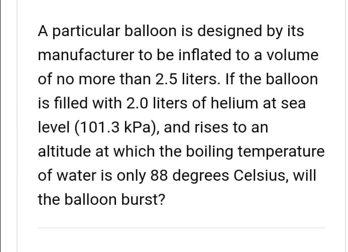 a particular balloon is designed by its manufacturer to be inflated to ...