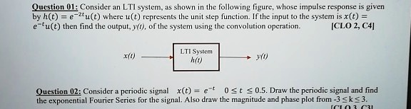 SOLVED: Ouestion 01:Consider an LTI system, as shown in the following ...