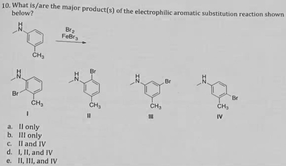 SOLVED: ' 10. What is/are the major product(s) of the electrophilic ...