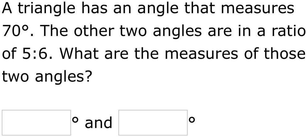 SOLVED: A triangle has an angle that measures 70o . The other two ...