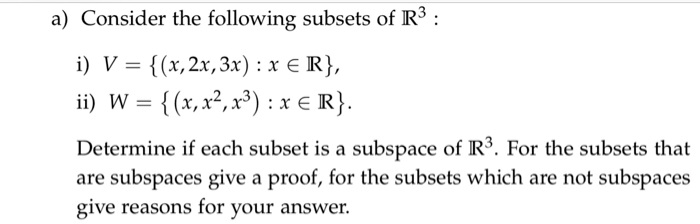 Solved Consider The Following Subsets Of R3 I V { X 3 2x 3x X€r