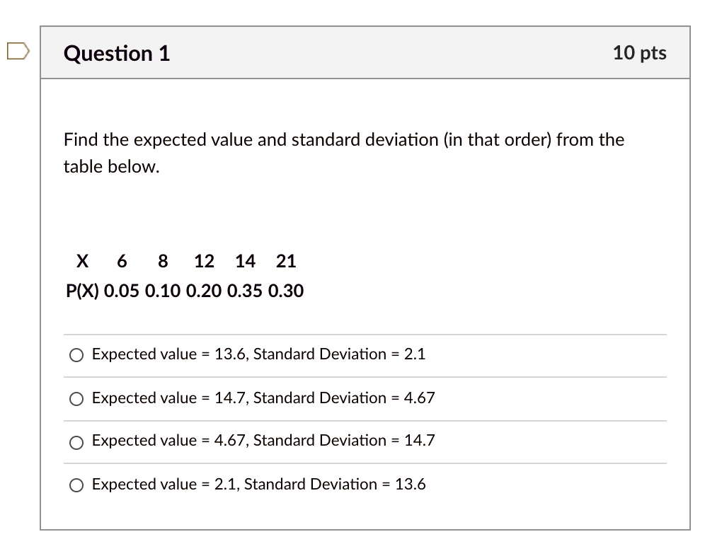 SOLVED: Question 1 10 Pts Find The Expected Value And Standard ...