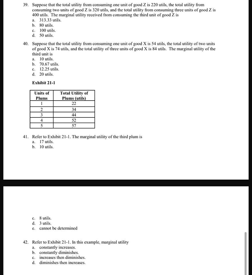 SOLVED: 39. Suppose that the total utility from consuming one unit of ...