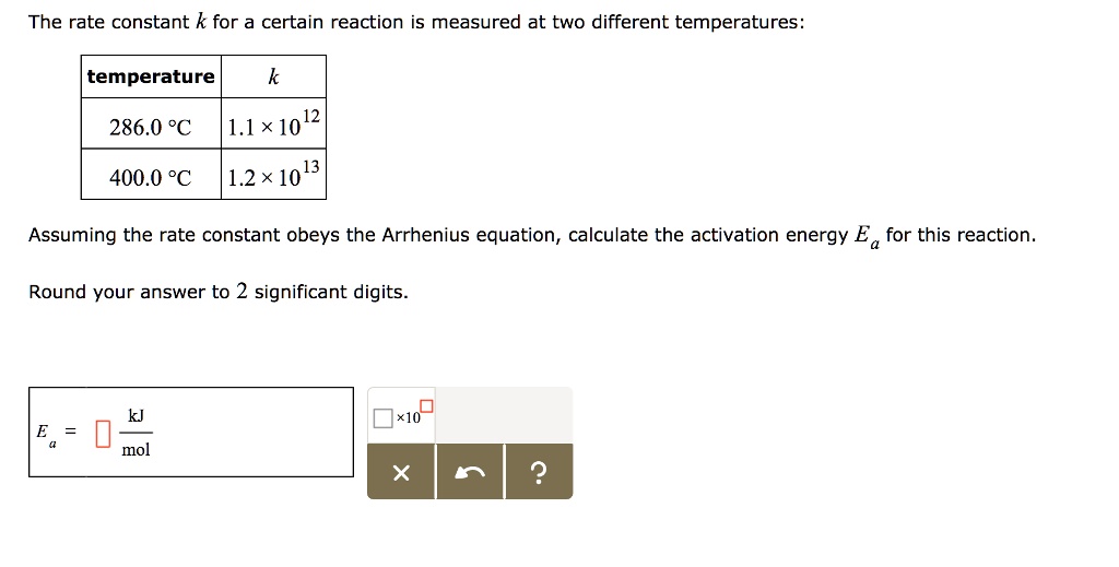 SOLVED: The rate constant k for a certain reaction is measured at two ...
