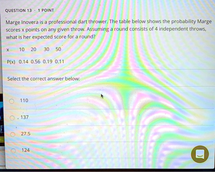 SOLVED QUESTION 13 POINT Marge Inovera is a professional dart thrower