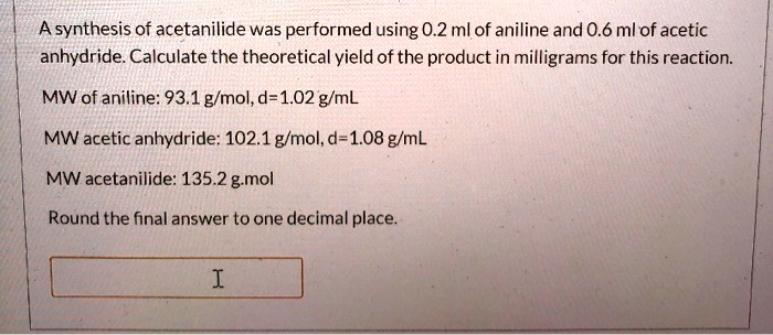 A Synthesis Of Acetanilide Was Performed Using 0 2 Ml Itprospt