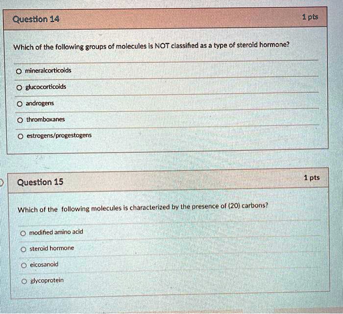 Which Of The Following Is Classified As A Steroid Hormone SOLVED: Question 14 1pts Which of the following groups of molecules is