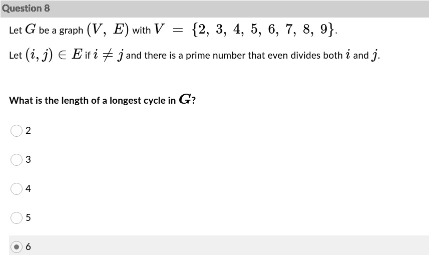 Solved Question 8 Let G Be A Graph V E With V 2 3 4 5 6 7 8 9 Let I J A Eifi Jand There Is A Prime Number That Even