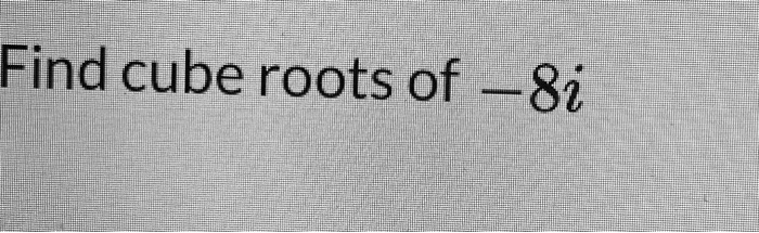 14-find-three-cube-roots-of-8i-complex-analysis-mathematical