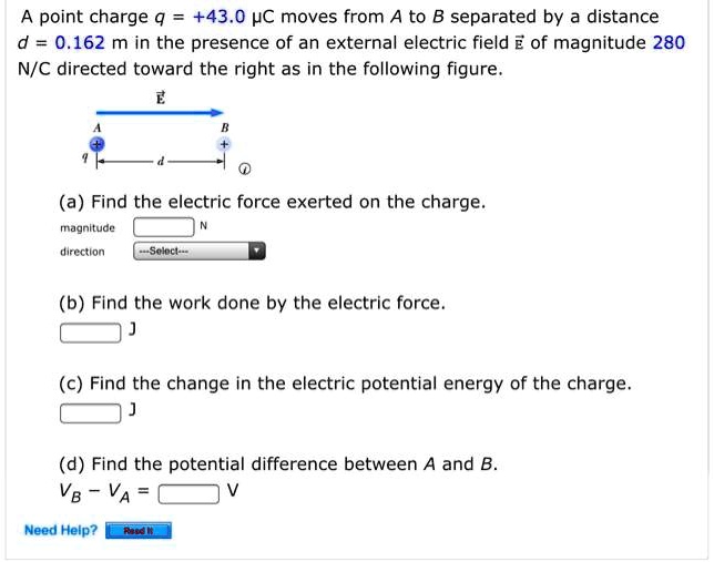 SOLVED: A Point Charge Q = +43.0 Î¼C Moves From A To B Separated By A ...