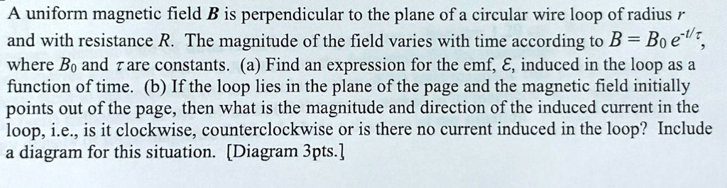 SOLVED: A uniform magnetic field B is perpendicular to the plane of a ...