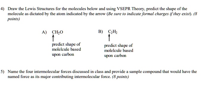 SOLVED:Draw the Lewis Structures for the molecules below and using ...