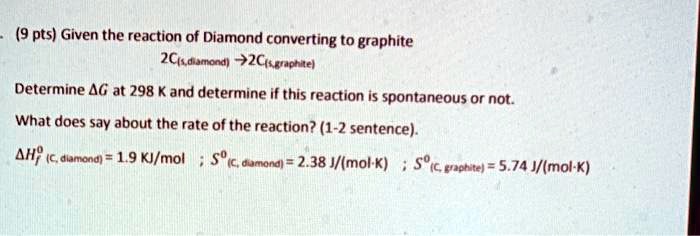 SOLVED: Given the reaction of Diamond converting to graphite 2C ...