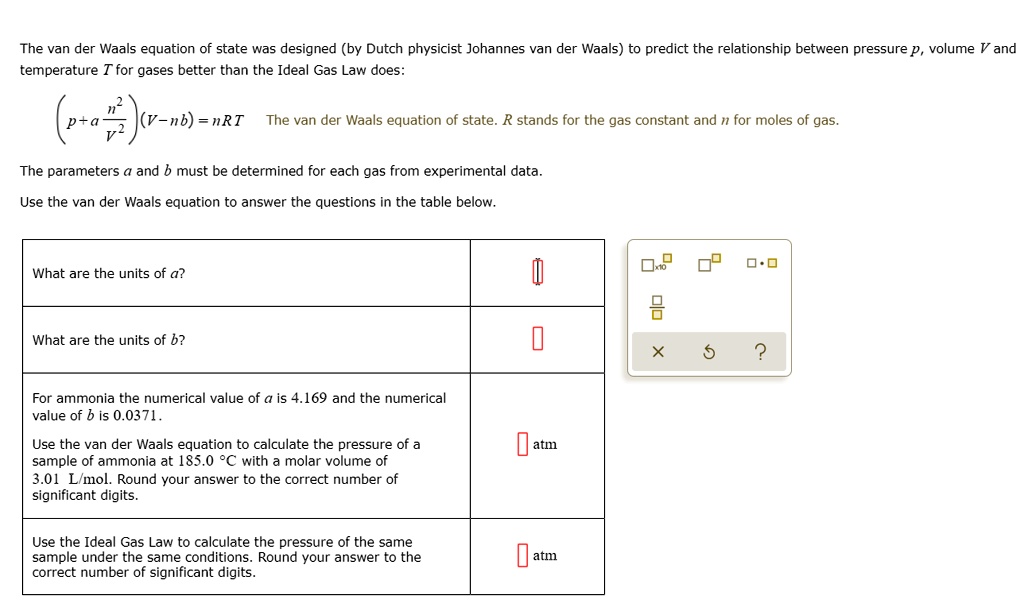 SOLVED: The Van Der Waals Equation Of State Was Designed (by Dutch ...