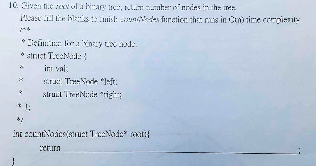 Given the root of a binary tree, return the number of nodes in the tree ...
