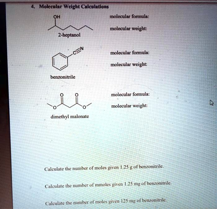 molecular wcight calculations oh molecular forula molecular weight 2 heptanol molecular fonula molecular weight benzonitrile molecular formula molecular weight dimethyl malonate calculate th 01969