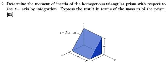 SOLVED: 2. Determine the moment of inertia of the homogenous triangular ...