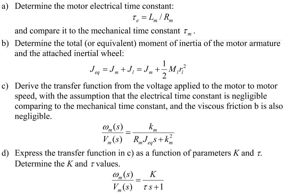 SOLVEDa) Determine the motor electrical time constant t = Lm / R, and compare it to the
