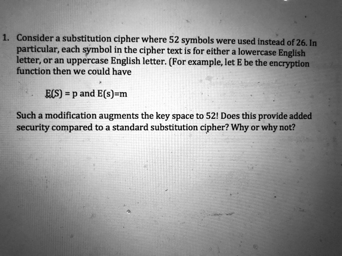 SOLVED: Consider a substitution cipher where 52 symbols were used ...