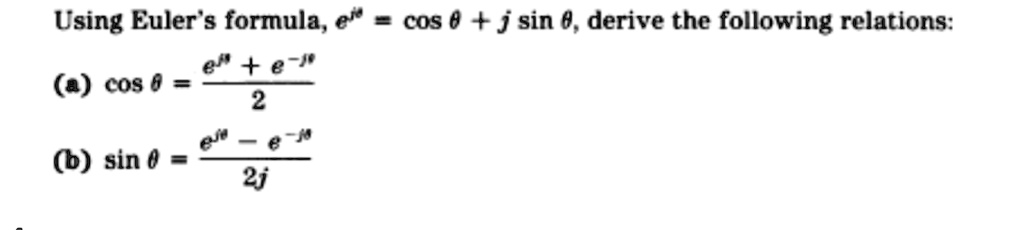 Solved Using Eulers Formulae Cos J Sin Derive The Following Relations Efe Acos 2 9 A 7340