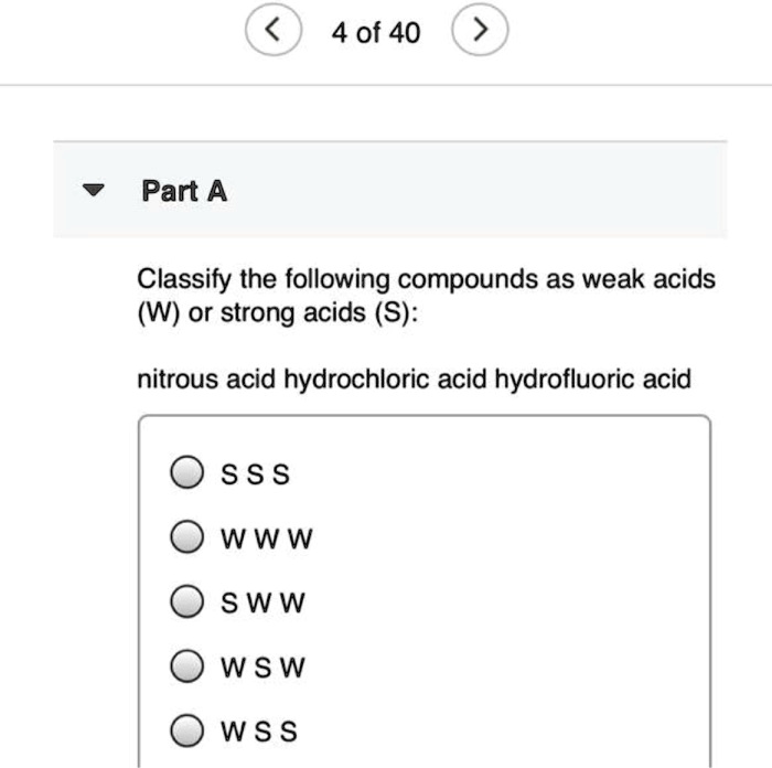 SOLVED 4 of 40 Part A Classify the following compounds as weak acids