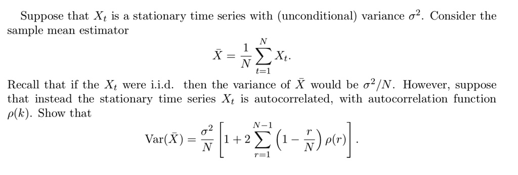 SOLVED: Suppose that Xt is a stationary time series with (unconditional ...