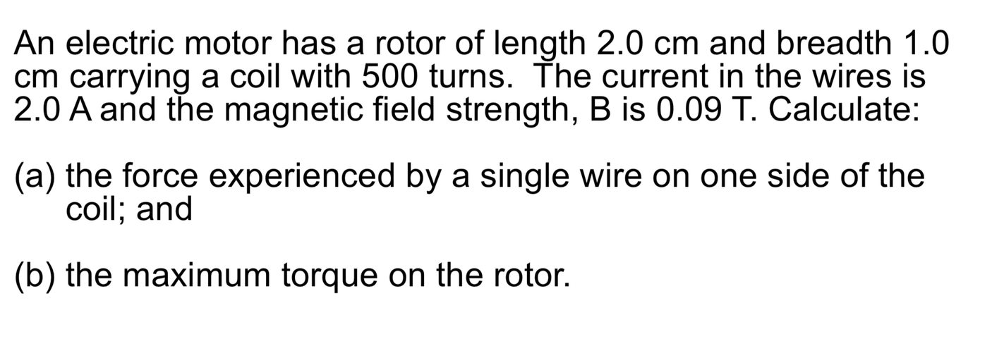 SOLVED An electric motor has a rotor of length 2.0 cm and breadth 1.0