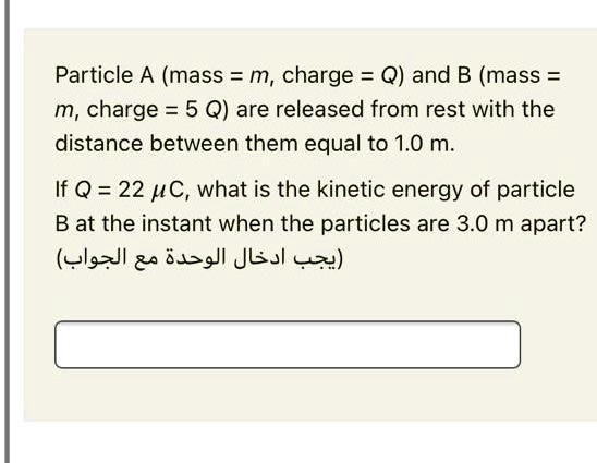 Solved Particle A Mass M Charge Q And B Mass M Charge 5 Q