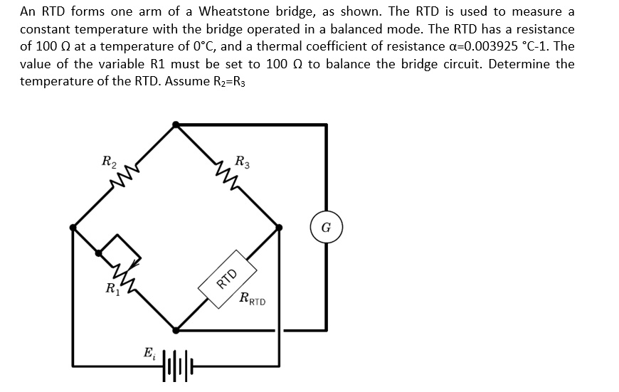 an rtd forms one arm of a wheatstone bridge as shown the rtd is used to ...