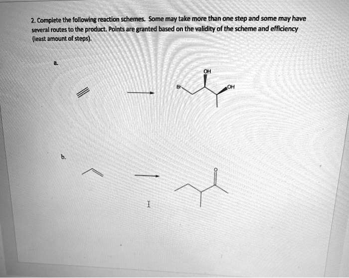 SOLVED Complete the following reaction schemes Some may take more than