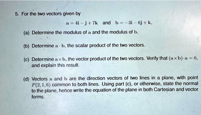 SOLVED: Solve with steps For the two vectors given by j + 7k and b =-3i ...