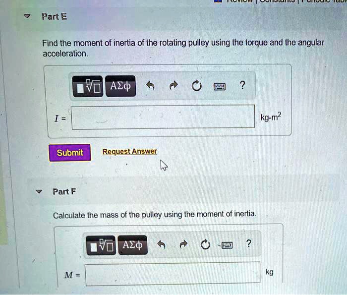 SOLVED Part E Find the moment of inertia of the rotating pulley using