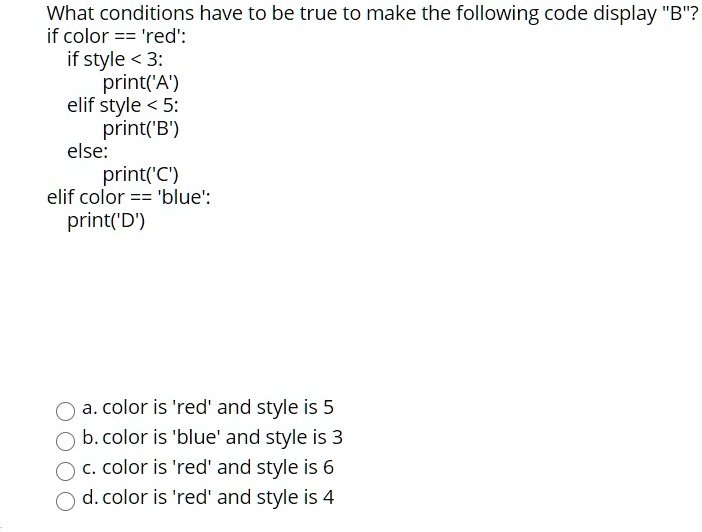 SOLVED: What Conditions Have To Be True To Make The Following Code ...